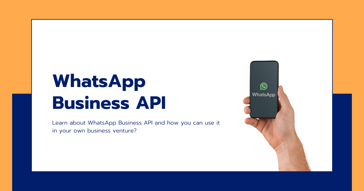 WhatsApp Business API – All You Need To Know