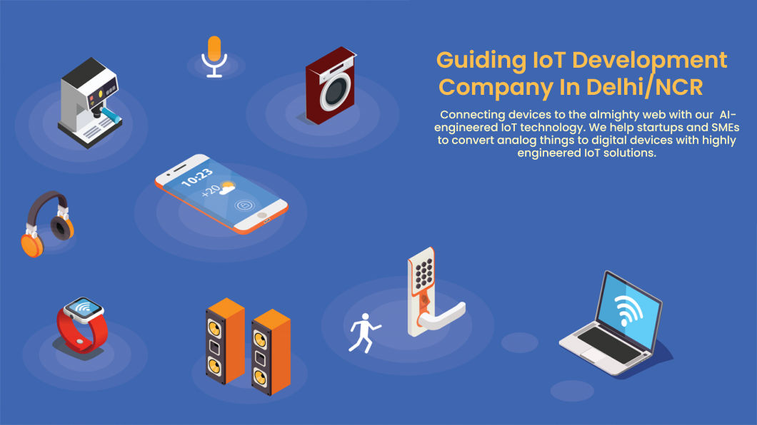 Guiding IoT Development Company in Delhi/NCR