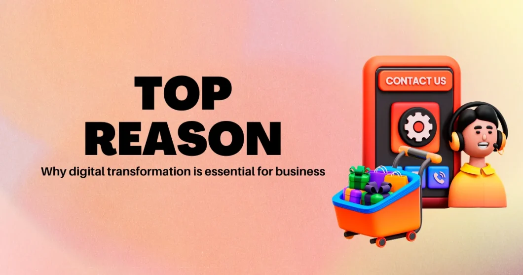 Why Digital Transformation is Essential for Business Growth