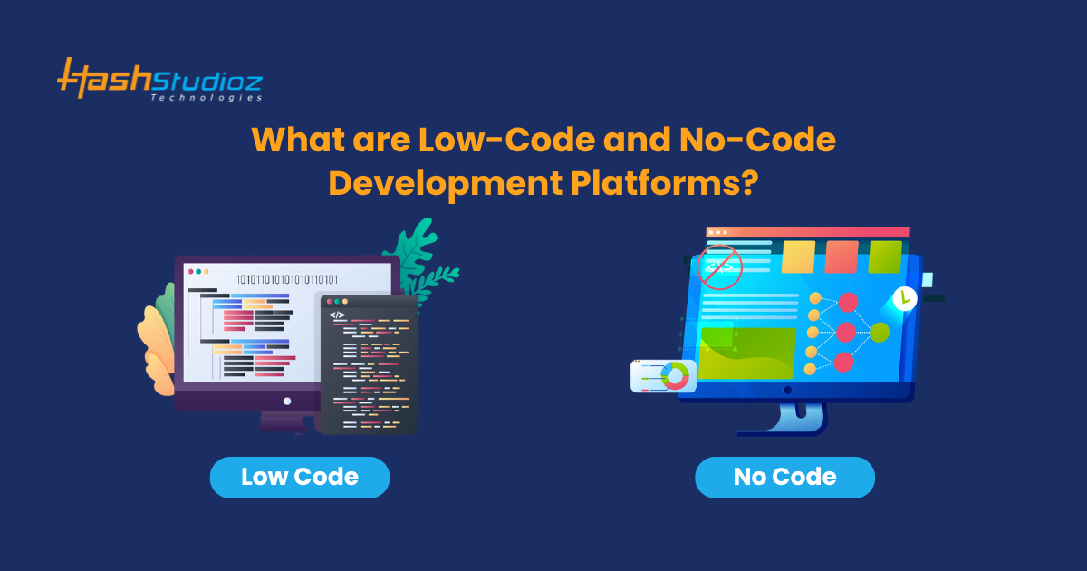 What are Low-Code and No-Code Development Platforms