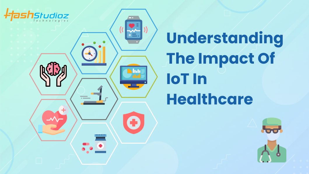 Understanding the Impact of IoT on Healthcare
