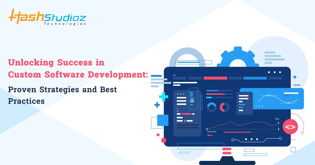 Unlocking Success in Custom Software Development: Proven Strategies & Best Practices