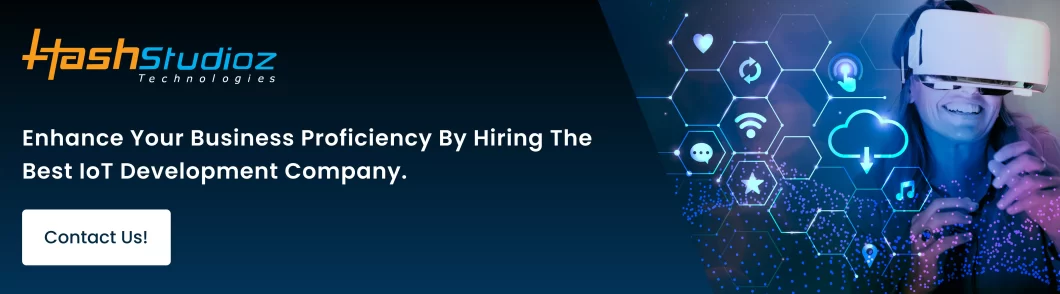 Enhance Your Business Proficiency by Hiring the Best IoT Development Company.