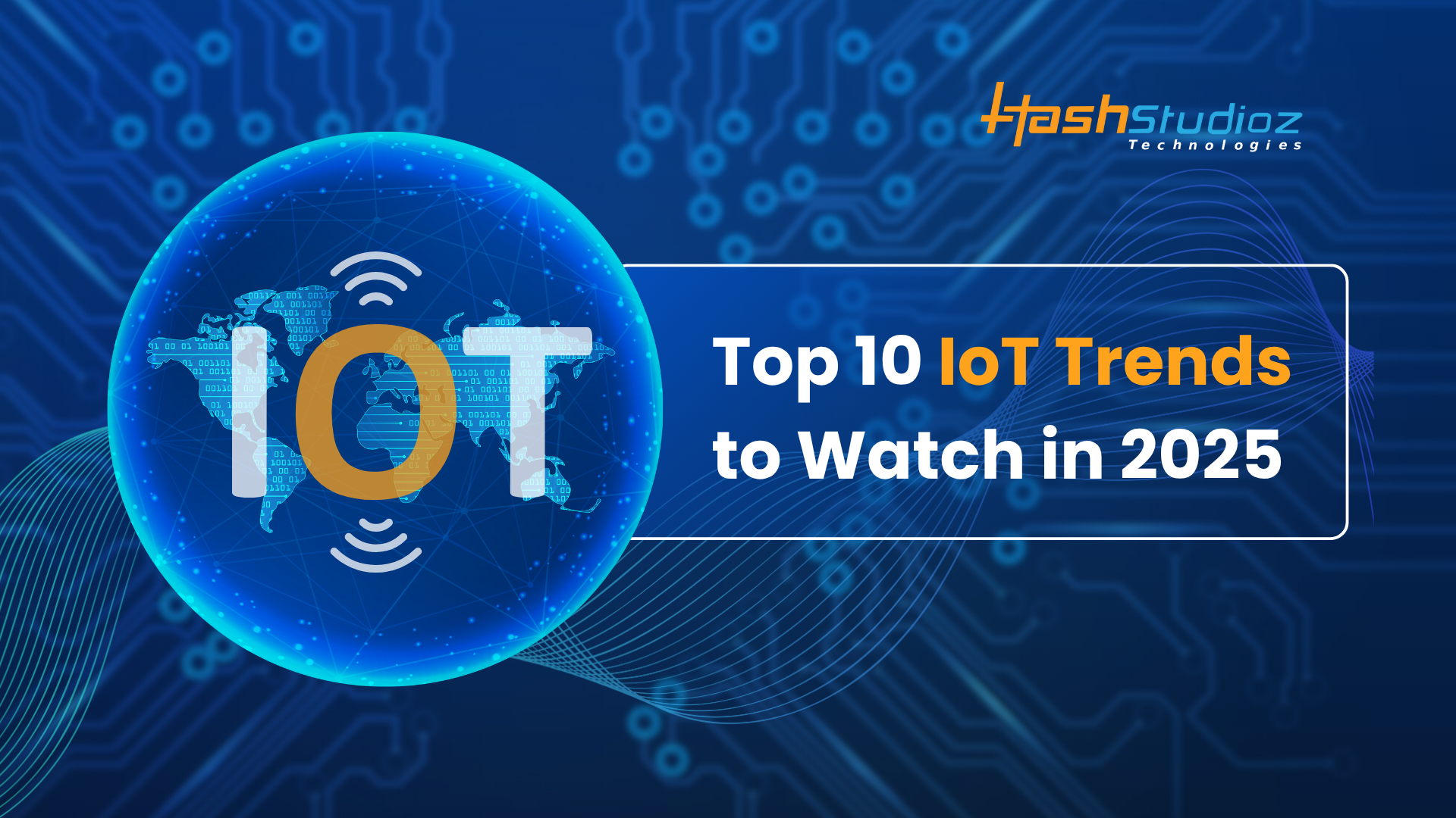 Top 10 IoT Trends to Watch in 2025