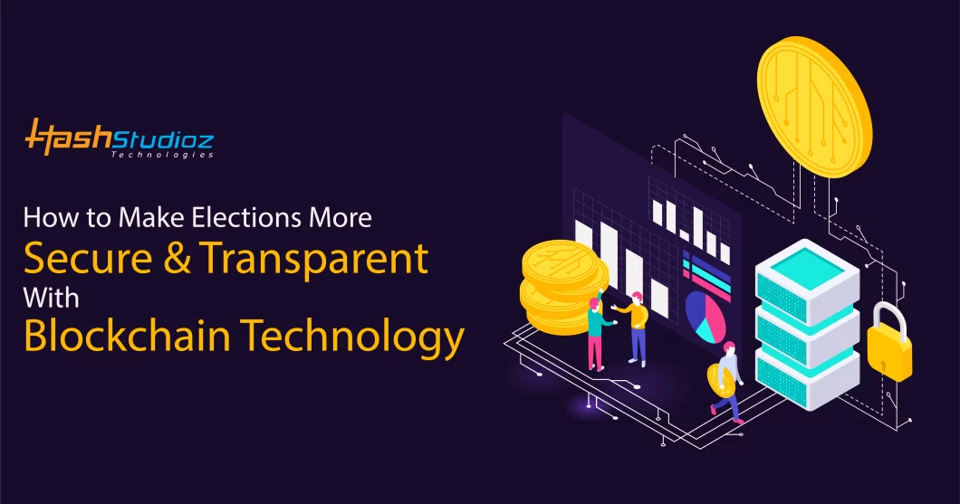 How to Make Elections More Secure and Transparent with Blockchain Technology