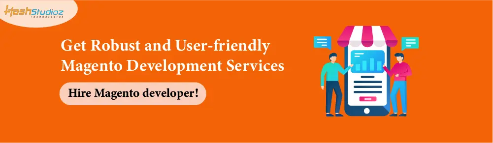 Get Robust and User-friendly Magento Development Services!
Hire Magento Developer!