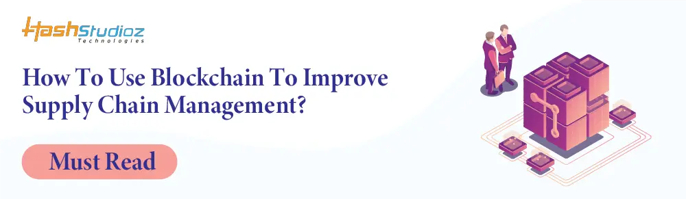 How To Use Blockchain To Improve Supply Chain Management?