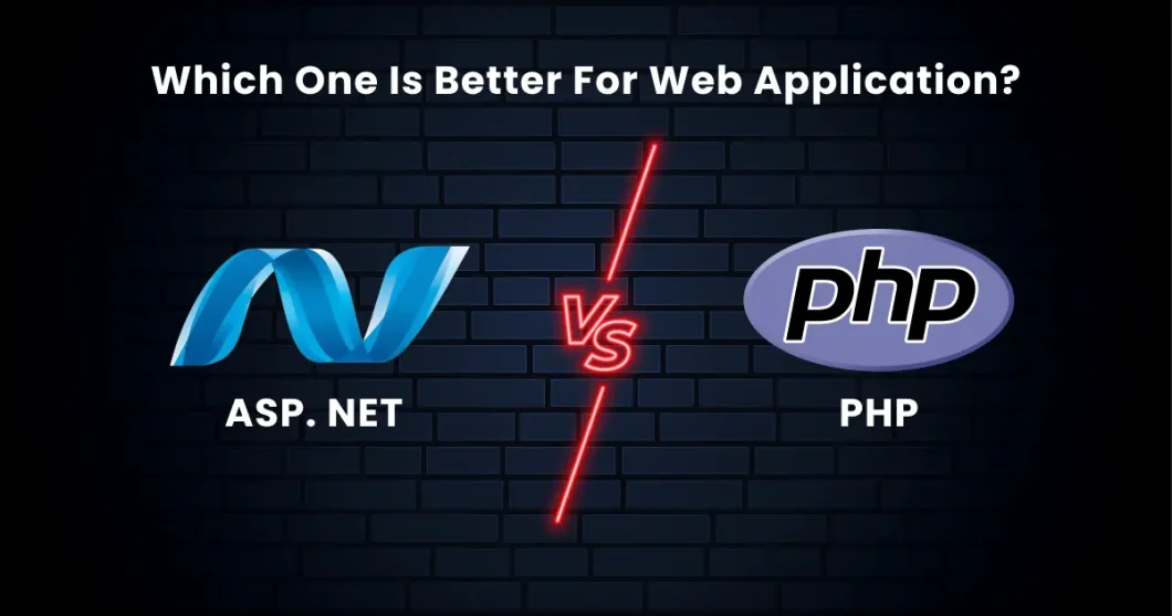 ASP.NET vs PHP: Which One is Better for Web Application?