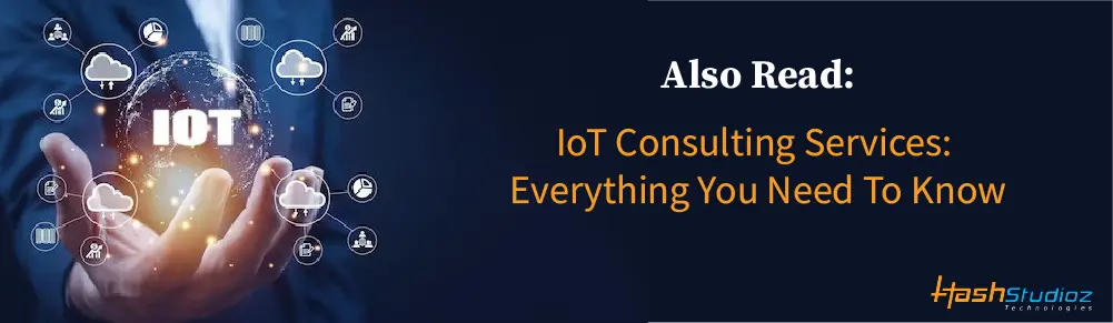 IoT Consulting Services: Everything You Need To Know