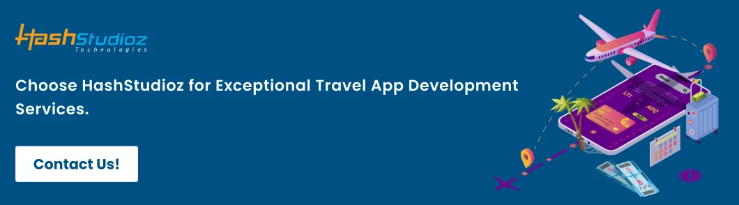 Choose HashStudioz for Exceptional Travel App Development Services.
