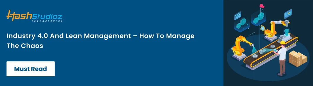 Industry 4.0 And Lean Management – How To Manage The Chaos
