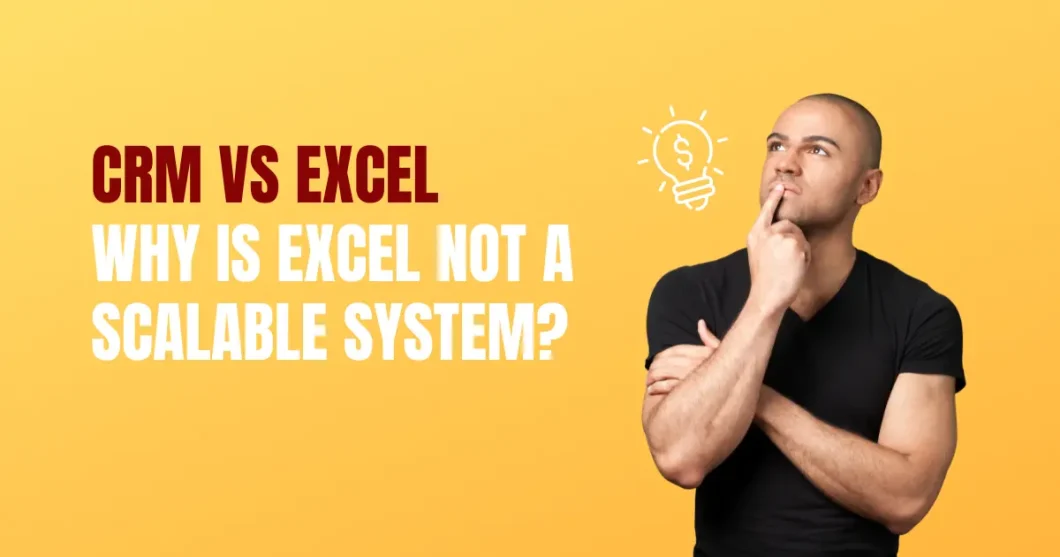 CRM vs Excel: Why is Excel not a Scalable System?