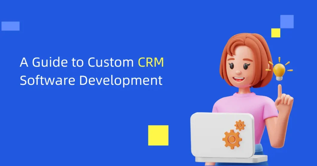 A Guide to Custom CRM Software Development
