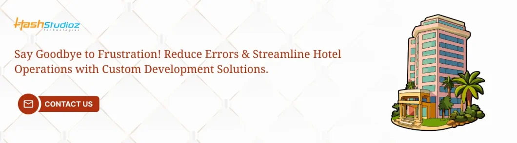 Reduce Errors & Streamline Hotel Operations with Custom Development Solutions.
