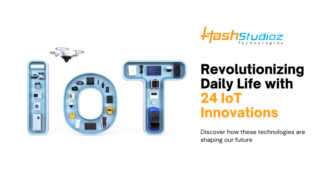 24 Game-Changing IoT Innovations Transforming Our Daily Lives