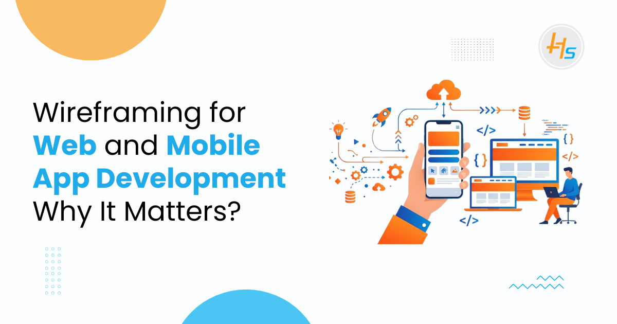 Wireframing for Web and Mobile App Development Why It Matters