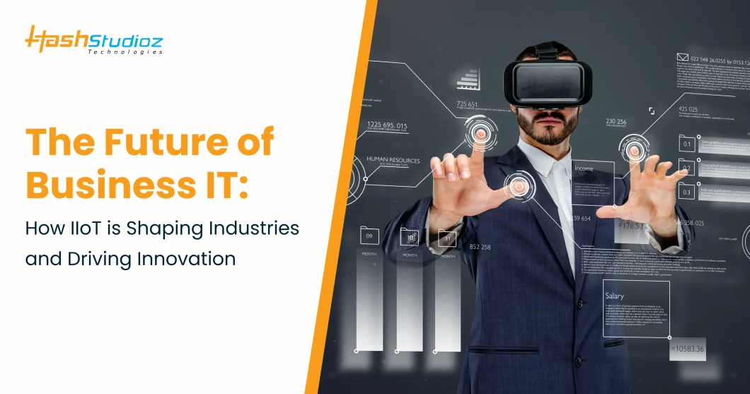 The Future of Business IT: How IIoT is Shaping Industries and Driving Innovation