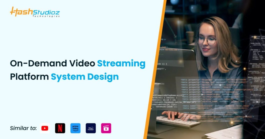On-Demand Video Streaming Platform System Design