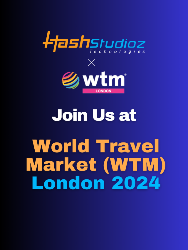 HashStudioz Technologies is Attending World Travel Market (WTM)  London 2024!