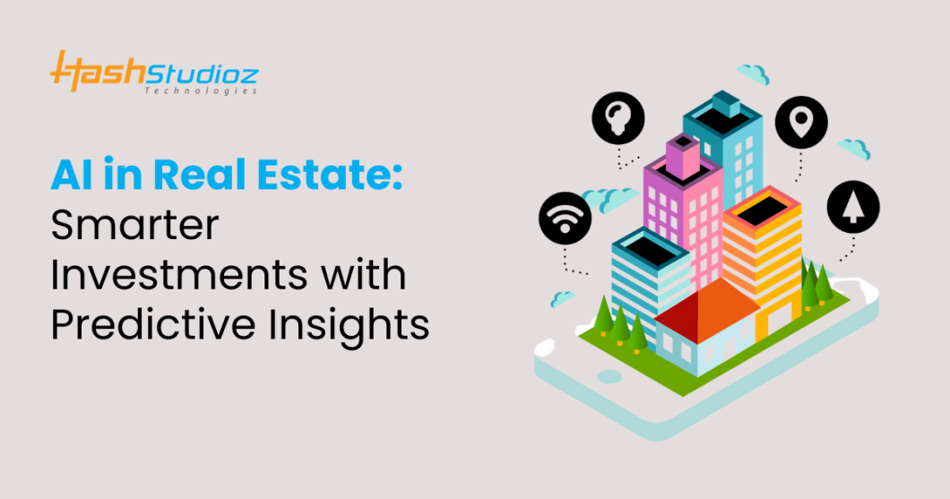 AI in Real Estate: Smarter Investments with Predictive Insights