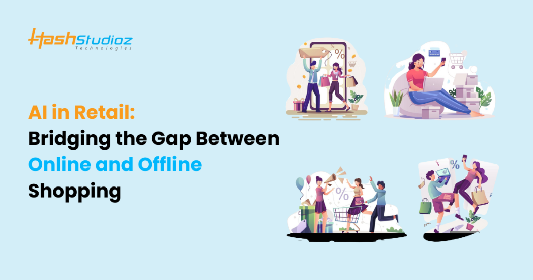AI in Retail: Bridging the Gap Between Online and Offline Shopping