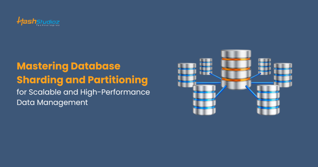 Mastering Database Sharding and Partitioning: Essential Techniques for Scalable and High-Performance Data Management