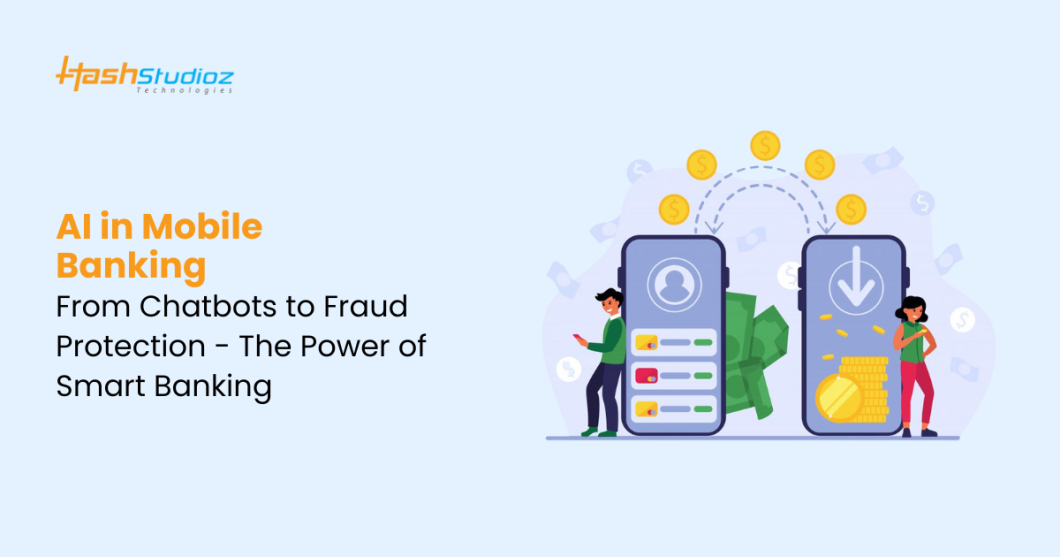 AI in Mobile Banking: From Chatbots to Fraud Protection – The Power of Smart Banking