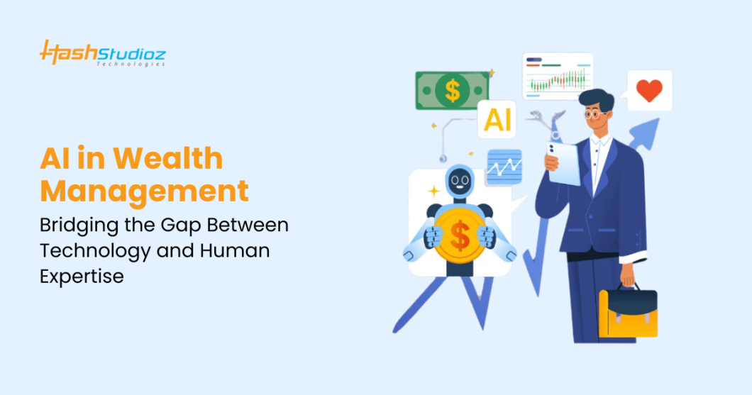AI in Wealth Management: Bridging the Gap Between Technology and Human Expertise