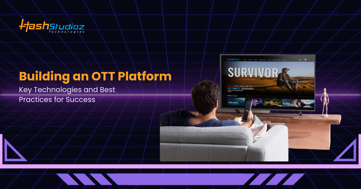 Building an OTT Platform Key Technologies and Best Practices