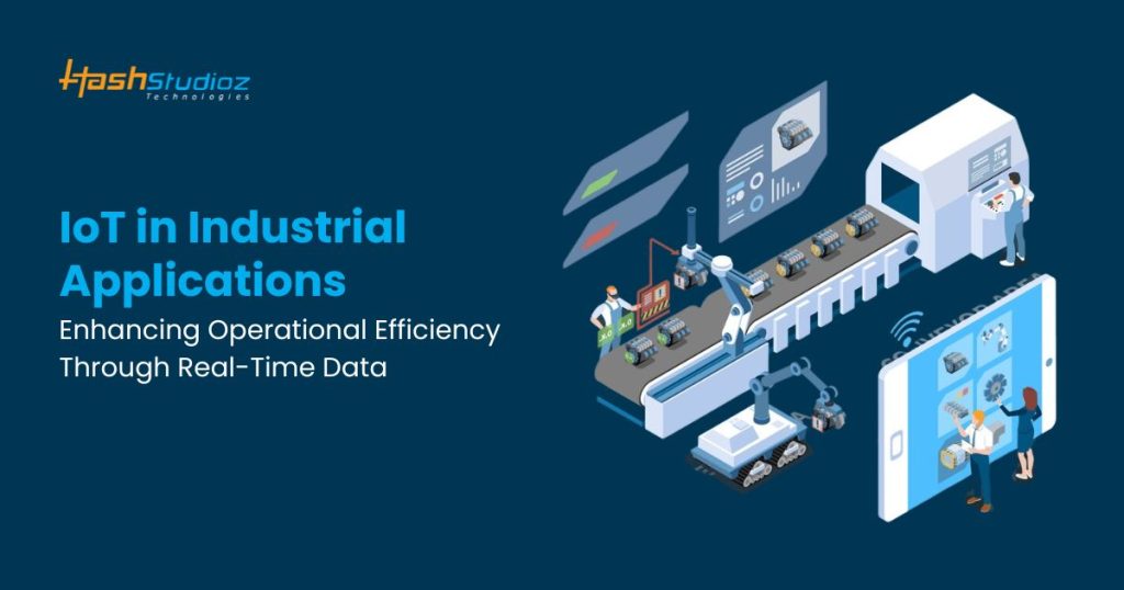 IoT in Industrial Applications: Boosting Operational Efficiency