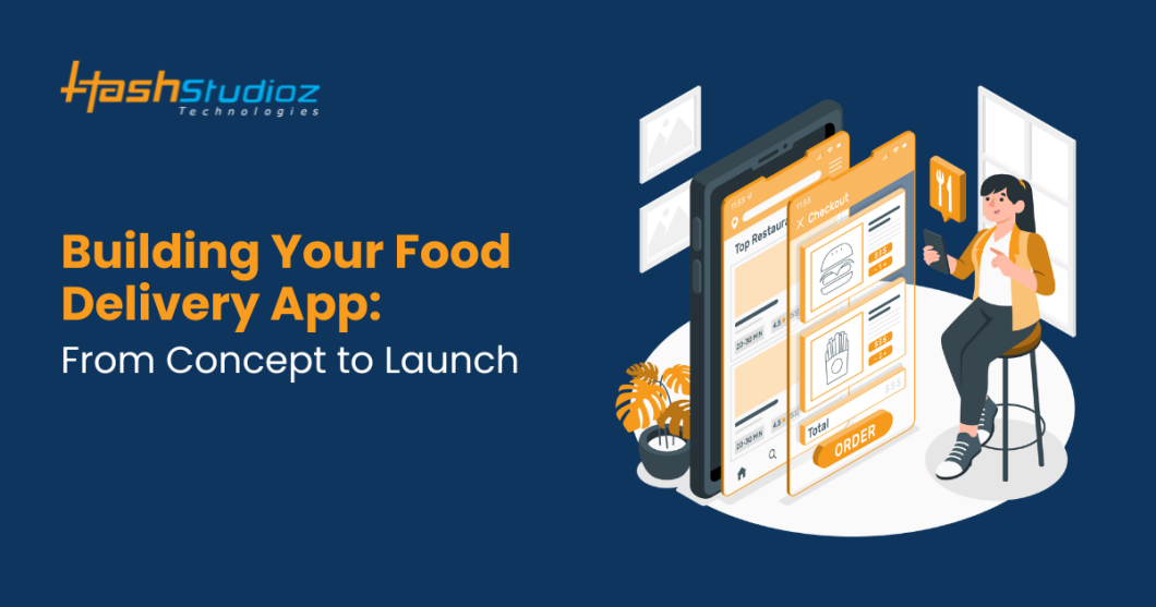 Food Delivery App Development Bringing Your Idea to Life