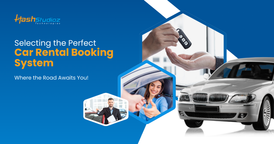 A Complete Guide to Choosing the Right Car Rental Booking System for Your Business