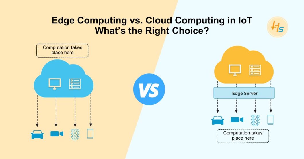 Edge Computing vs. Cloud Computing in IoT: What’s the Right Choice?