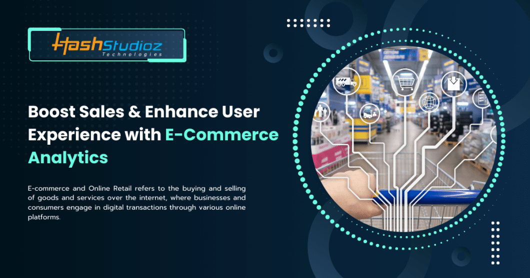 How E-Commerce Platforms Leverage Analytics to Drive Sales & Enhance Customer Experience