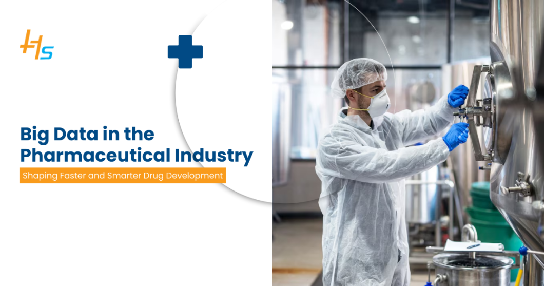 Big Data in Pharmaceutical Industry: The Secret to Faster, Smarter Drug Development