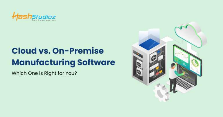 Cloud vs On-Premise Manufacturing Software : Which is Right?