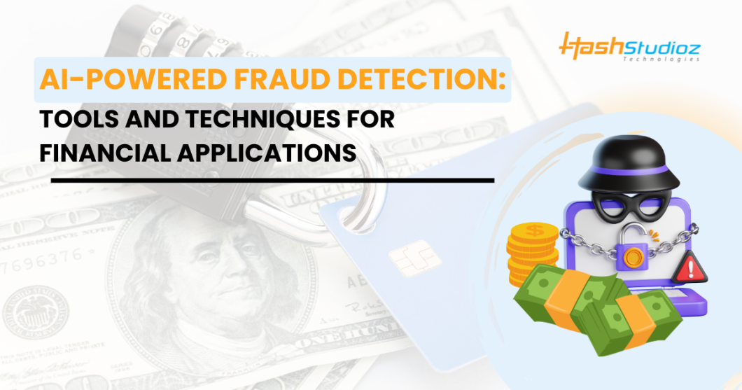 AI-Powered Fraud Detection: Tools and Techniques for Financial Applications