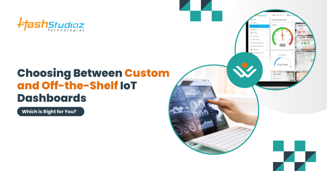 Custom vs. Off-the-Shelf IoT Dashboards: Which One to Choose?