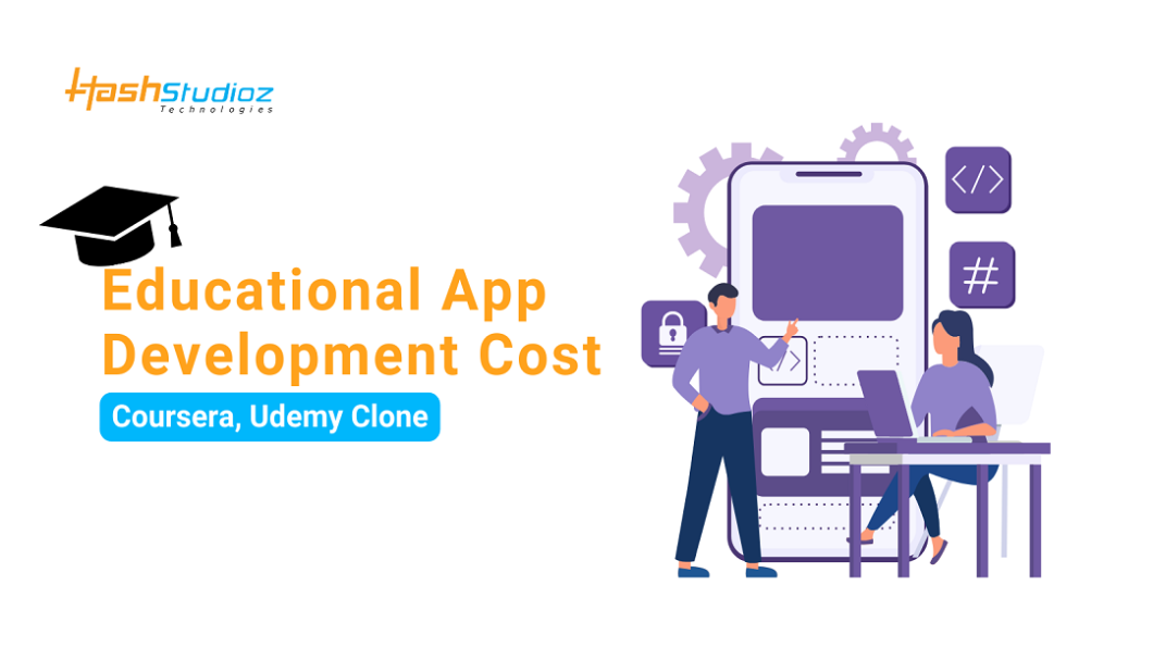 Educational App Development Cost: Udemy, Coursera Clone