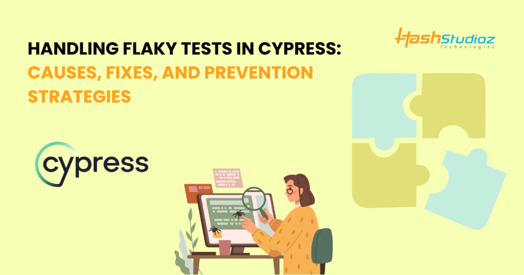 Handling Flaky Tests in Cypress: Causes, Fixes, and Prevention Strategies