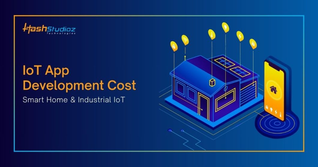 IoT App Development Cost: Smart Home & Industrial IoT
