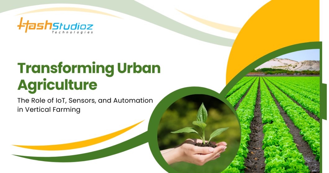 IoT in Vertical Farming: The Role of Sensors and Automation in Urban Agriculture
