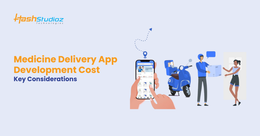 Medicine Delivery App Development Cost: Key Considerations