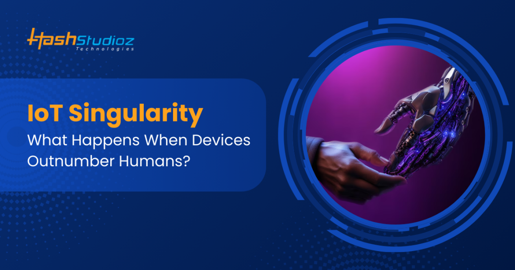 The IoT Singularity: What Happens When Billions of Devices Outnumber Humans