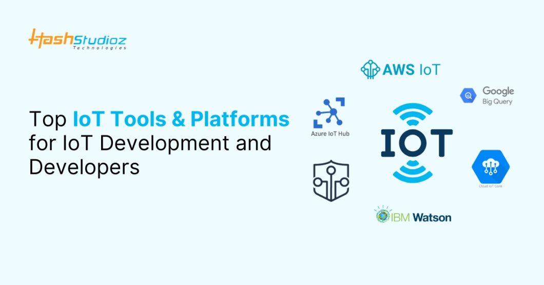 Top IoT Tools and Platforms for IoT Development and Developers