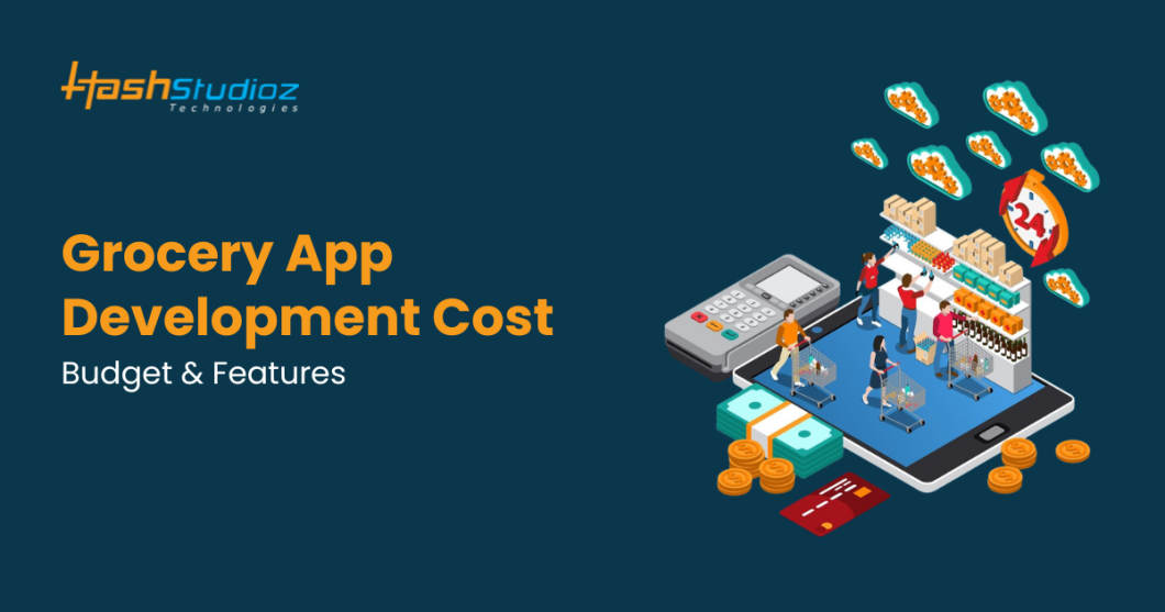 Grocery App Development Cost: Budget & Features