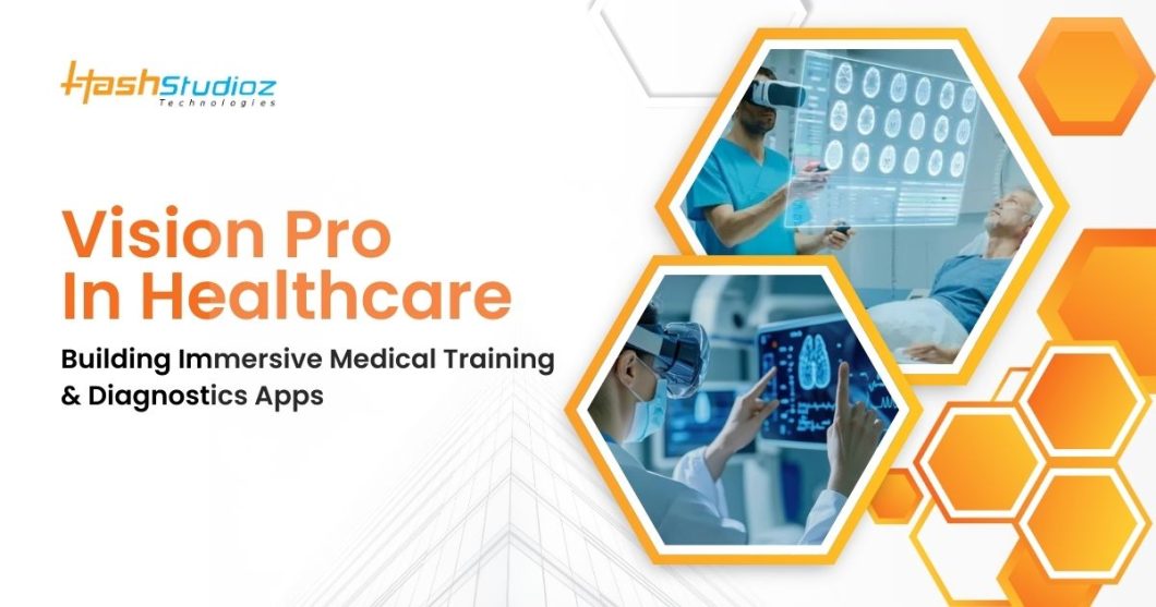 Vision Pro in Healthcare: Building Immersive Medical Training & Diagnostics Apps