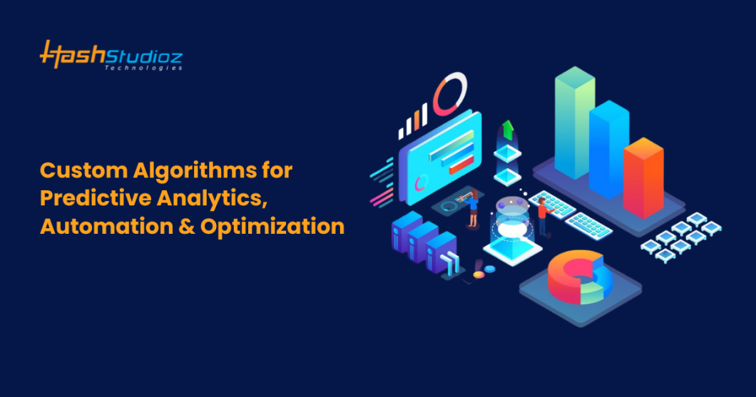 Custom Algorithms for Predictive Analytics, Automation & Optimization