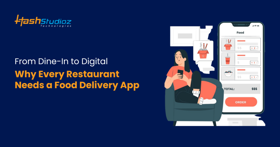 From Dine-In to Digital: Why Every Restaurant Needs a Food Delivery App