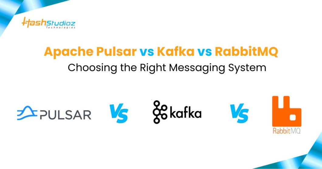 Apache Pulsar vs Kafka vs RabbitMQ: Choosing the Right Messaging System